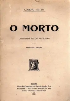 O Morto: Memórias de um fuzilado  -  Coelho Neto