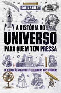 Baixar Livro A História do Universo para Quem Tem Pressa - Colin Stuart em ePub PDF Mobi ou Ler Online