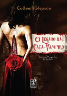 O Legado da Caça-Vampiro  -  Colleen Gleason