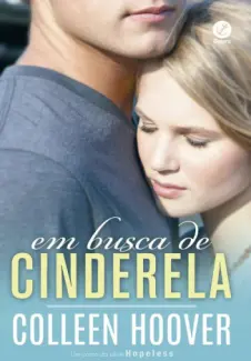 Em Busca de Cinderela  -  Hopeless  - Vol.  2.5  -  Colleen Hoover