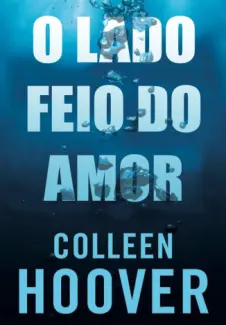 O Lado Feio Do Amor  -  Colleen Hoover