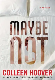 Maybe Not  -  Colleen Hoover