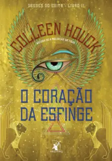 Baixar Livro O Coração da Esfinge - Deuses do Egito Vol. 2 - Colleen Houck em ePub PDF Mobi ou Ler Online