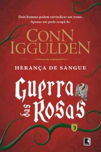 Baixar Livro Herança de Sangue - Guerra das Rosas Vol. 3 - Conn Iggulden em ePub PDF Mobi ou Ler Online