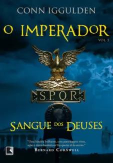 Sangue dos Deuses  -  O Imperador   - Vol. 5  -  Conn Iggulden 