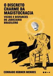 Baixar Livro O Discreto Charme da Magistocracia - Conrado Hübner Mendes em ePub PDF Mobi ou Ler Online