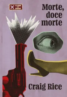 Baixar Livro Morte, Doce Morte - Craig Rice em ePub PDF Mobi ou Ler Online