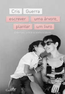 Baixar Livro Escrever uma Árvore, Plantar um Livro - Cris Guerra em ePub PDF Mobi ou Ler Online