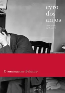 O Amanuense Belmiro  -  Cyro dos Anjos