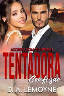 Baixar Livro Tentadora Confusão - Acordo com o Cupido Vol. 1 - D. A. Lemoyne em ePub PDF Mobi ou Ler Online