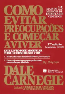 Como Evitar Preocupações e Começar a Viver  -  Dale Carnegie