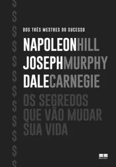 Os Segredos que Vão Mudar Sua Vida  -  Dale Carnegie