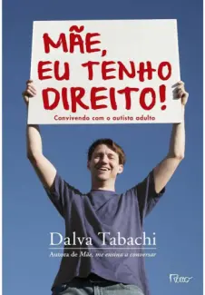 Baixar Livro Mãe, eu tenho direito! - Dalva Tabachi em ePub PDF Mobi ou Ler Online
