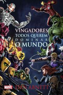 Baixar Vingadores - Todos querem dominar o mundo - Dan Abnett ePub PDF Mobi ou Ler Online