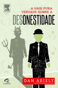 Baixar Livro A Mais Pura Verdade Sobre a Desonestidade - Dan Ariely em ePub PDF Mobi ou Ler Online