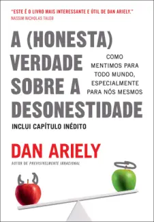 Baixar Livro A (honesta) verdade sobre a desonestidade - Dan Ariely em ePub PDF Mobi ou Ler Online