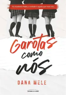 Baixar Livro Garotas como Nós - Dana Mele em ePub PDF Mobi ou Ler Online