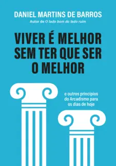 Baixar Livro Viver é Melhor sem ter que ser o Melhor - Daniel Barros em ePub PDF Mobi ou Ler Online
