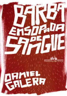 Barba ensopada de sangue  -  Daniel Galera