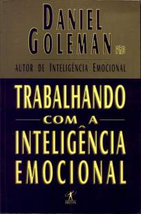Baixar Livro Trabalhando Com a Inteligência Emocional - Daniel Goleman em ePub PDF Mobi ou Ler Online