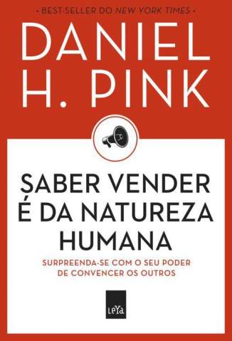 Baixar Saber Vender é da Natureza Humana - Daniel H. Pink ePub PDF Mobi ou Ler Online