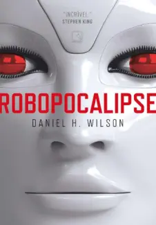 Baixar Livro Robopocalipse - Daniel H. Wilson em ePub PDF Mobi ou Ler Online