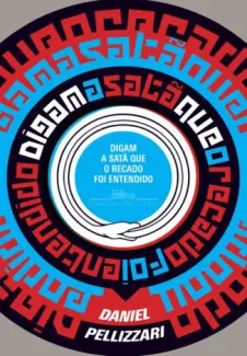 Digam a Satã que o Recado foi Entendido  -   Daniel Pellizzari 