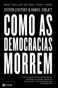 Baixar Livro Como as Democracias Morrem - Daniel Ziblatt em ePub PDF Mobi ou Ler Online