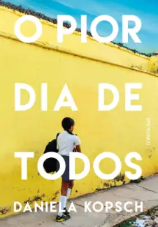 Baixar Livro O Pior dia de Todos - Daniela Kopsch em ePub PDF Mobi ou Ler Online