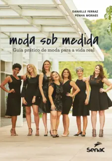 Baixar Livro Moda sob Medida: guia Prático de moda para a vida real - Danielle Ferraz em ePub PDF Mobi ou Ler Online