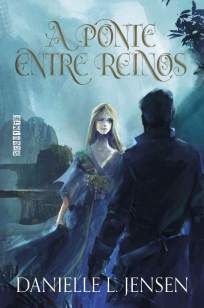 Baixar Livro A Ponte Entre Reinos - Danielle L. Jensen em ePub PDF Mobi ou Ler Online