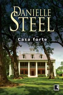 Baixar Casa Forte - Danielle Steel ePub PDF Mobi ou Ler Online