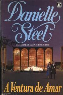 Baixar A Ventura de Amar - Danielle Steel ePub PDF Mobi ou Ler Online