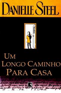 Baixar Um Longo Caminho para Casa - Danielle Steel ePub PDF Mobi ou Ler Online