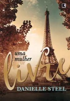 Uma Mulher Livre  -  Danielle Steel