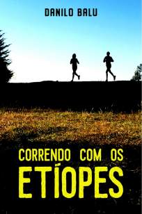Baixar Livro Correndo Com Os Etíopes - Danilo Balu em ePub PDF Mobi ou Ler Online