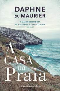 Baixar Livro A Casa Na Praia - Daphne Du Maurier em ePub PDF Mobi ou Ler Online