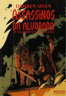 Assassinos da Alvorada  -  A Saga de Darren Shan  - Vol.  09  -  Darren Shan