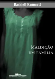 Baixar Livro Maldição em Família - Dashiell Hammett em ePub PDF Mobi ou Ler Online