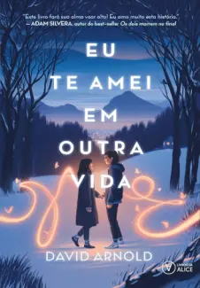 Baixar Livro Eu te amei em Outra vida - David Arnold em ePub PDF Mobi ou Ler Online