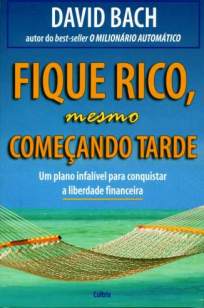Baixar Livro Fique Rico Mesmo Começando Tarde - David Bach em ePub PDF Mobi ou Ler Online