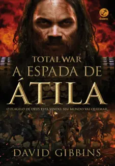 A Espada de Atilla  -  Total War  - Vol.  02  -  David Gibbins