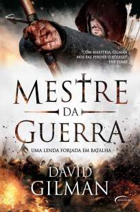 Baixar Mestre da Guerra - uma Lenda Forjada Em Batalha - Mestre da Guerra Vol. 1 - David Gilman ePub PDF Mobi ou Ler Online