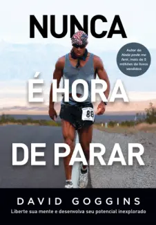 Baixar Livro Nunca é Hora de Parar - David Goggins em ePub PDF Mobi ou Ler Online
