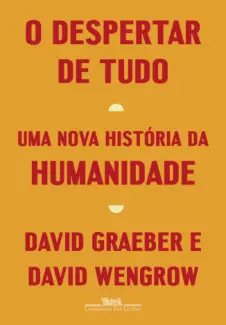 Baixar Livro O Despertar de Tudo - David Graeber em ePub PDF Mobi ou Ler Online