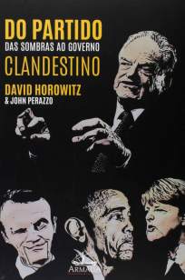 Baixar Livro Do Partido das Sombras Ao Governo Clandestino - David Horowitz em ePub PDF Mobi ou Ler Online