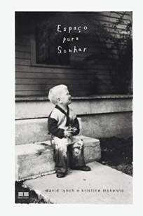 Baixar Livro Espaço para Sonhar - David Lynch em ePub PDF Mobi ou Ler Online