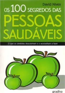 Os 100 Segredos Das Pessoas Saudaveis  -  David Niven