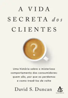 Baixar Livro A vida secreta dos clientes - David Scott Duncan em ePub PDF Mobi ou Ler Online
