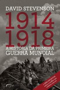 Baixar Livro 1914-1918: A História da Primeira Guerra Mundial - David Stevenson em ePub PDF Mobi ou Ler Online